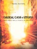 Ordem, caos e utopia
