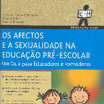 Os Afectos e a Sexualidade na Educação Pré-Escolar