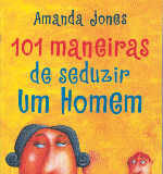 101 maneiras de seduzir um homem
