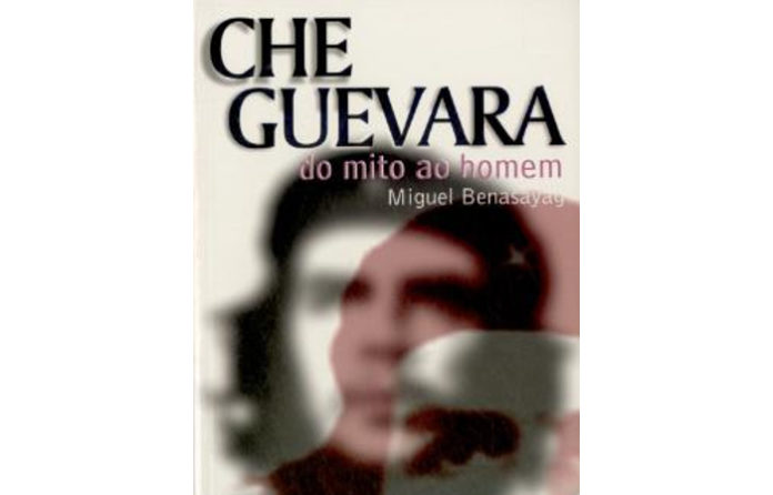 Che Guevara - do mito ao homem de Miguel Benasayag