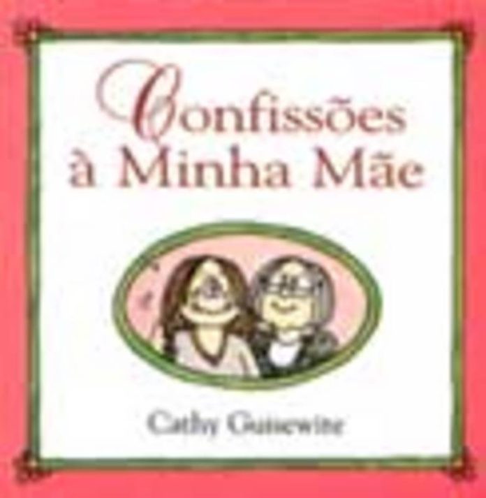 Confissões à Minha Mãe de Cathy Guisewite