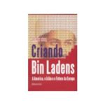 Criando Bin Ladens – A América, o Islão e o Futuro da EuropaCriando Bin Ladens – A América, o Islão e o Futuro da Europa
