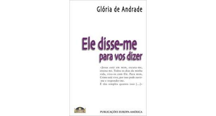 Ele disse-me para vos dizer de Glória de Andrade