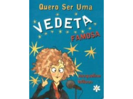 Quero ser uma vedeta famosa de Jacqueline Wilson