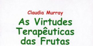 As Virtudes Terapêuticas dos Frutos e dos Legumes