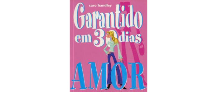 Garantindo em 30 dias - Amor: Como encontrar o parceiro certo em apenas um mês