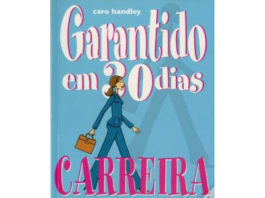 Garantindo em 30 dias - Carreira: Como melhorar a sua vida profissional em apenas um mês