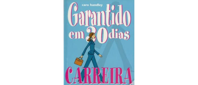 Garantindo em 30 dias - Carreira: Como melhorar a sua vida profissional em apenas um mês