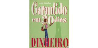 Garantindo em 30 dias - Dinheiro: Como organizar as suas finanças em apenas um mês