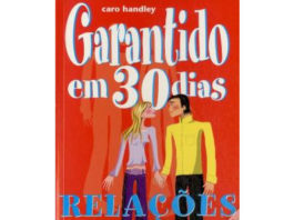 Garantindo em 30 dias - Relações: Como manter o seu amor vivo em apenas um mês