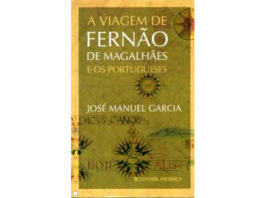 A viagem de Fernão de Magalhães e os portugueses de José Manuel Garcia