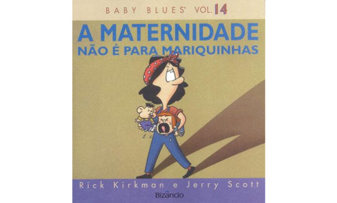 Baby Blues 14 – A maternidade não é para mariquinhas