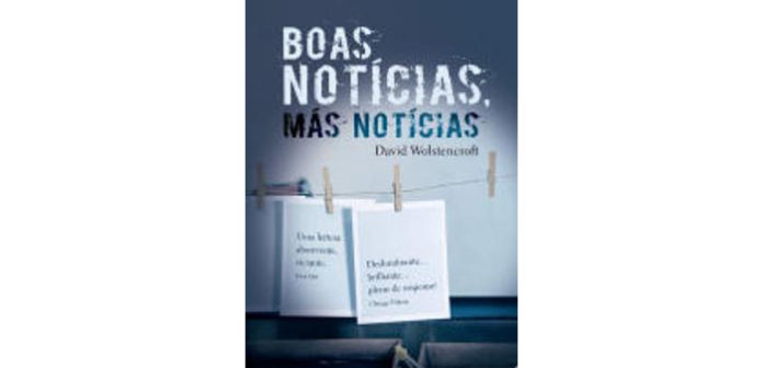 Boas notícias, más notícias de David Wolstencroft