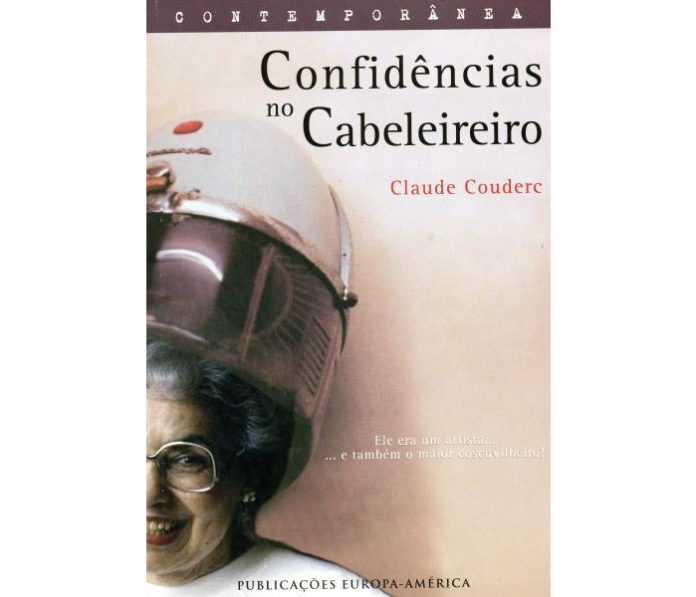 Confidências no cabeleireiro de Claude Coudere