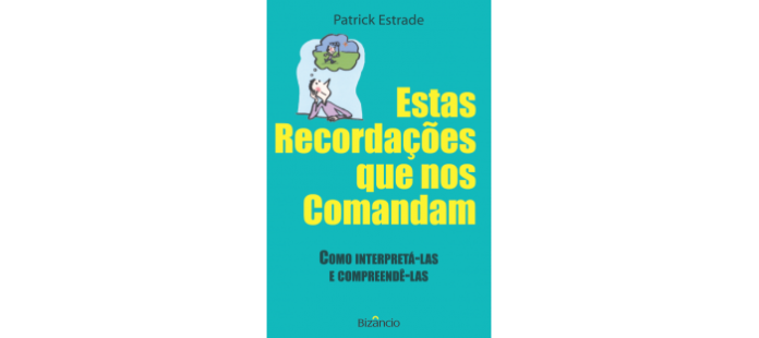 Estas recordações que nos comandam de Patrick Estrade