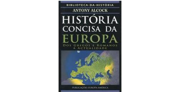 História concisa da Europa - dos gregos e romanos à actualidade