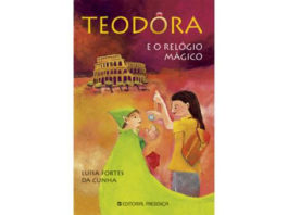 Teodora e o relógio mágico de Luísa Fortes da Cunha