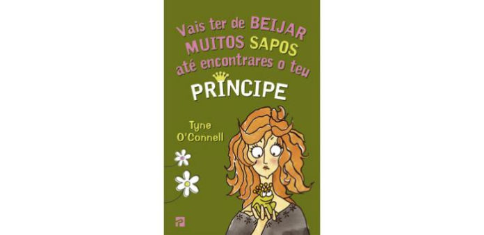 Vais ter de beijar muitos sapos até encontrares o teu Príncipe de Tyne O´Connell