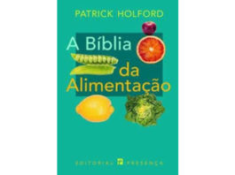 A bíblia da alimentação de Patrick Holford
