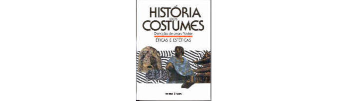 História dos Costumes – Éticas e Estéticas