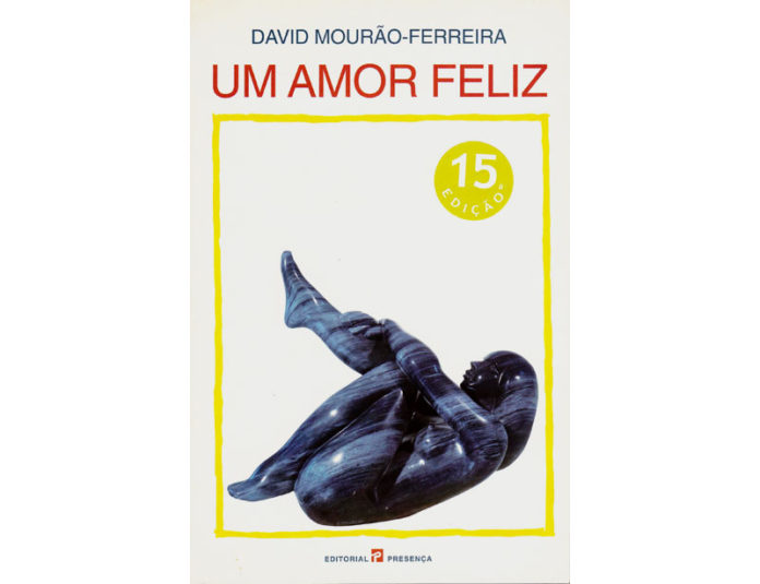 Um amor feliz de David Mourão-Ferreira