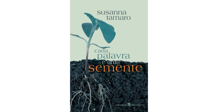 Cada palavra é uma semente de Susanna Tamaro