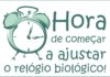 Hora de começar a acertar o seu relógio biológico