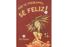 Não te preocupes, sê feliz! de Vic Parker