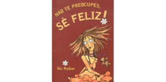 Não te preocupes, sê feliz! de Vic Parker