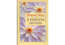 A Essência do Zen de Thomas Cleary A Essência do Zen