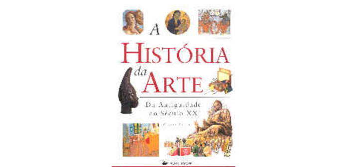 A História da Arte - Da Antiguidade ao Século XX