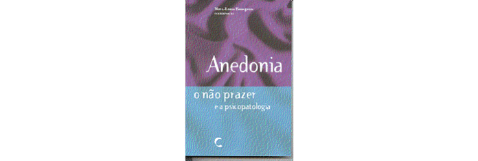 Anedomia - O não prazer e a psicopatologia