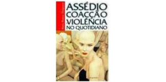 Assédio, coacção e violência no quotidiano