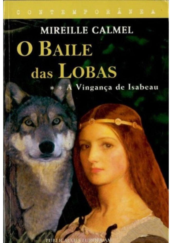 O Baile das Lobas II - A Vingança de Isabeau de Mireille Calmel