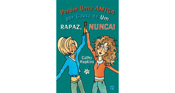 Perder uma amiga por causa de um rapaz, nunca!