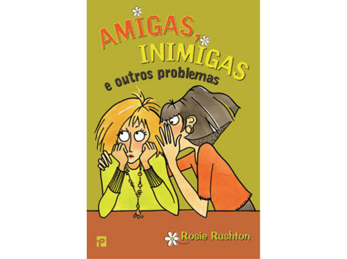 Amigas, Inimigas e Outros Problemas de Rosie Rushton