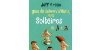 Guia de sobrevivência para solteiros de A a Z de Jeff Green