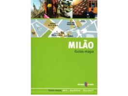 Milão: Guias - Mapa, abrir, desdobrar, descobrir!