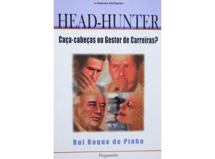 ‘Head-Hunter: Caça-Cabeças ou Gestor de Carreiras?’