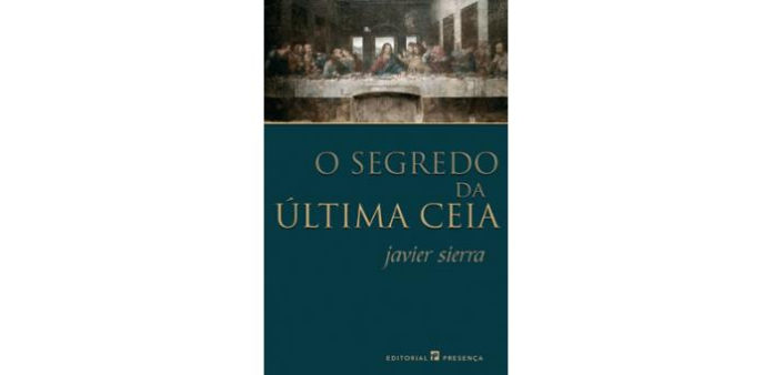 O segredo da última ceia de Javier Sierra