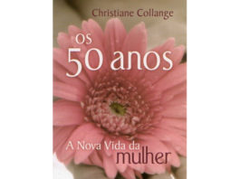 Os 50 anos - a nova vida da mulher de Christiane Collange