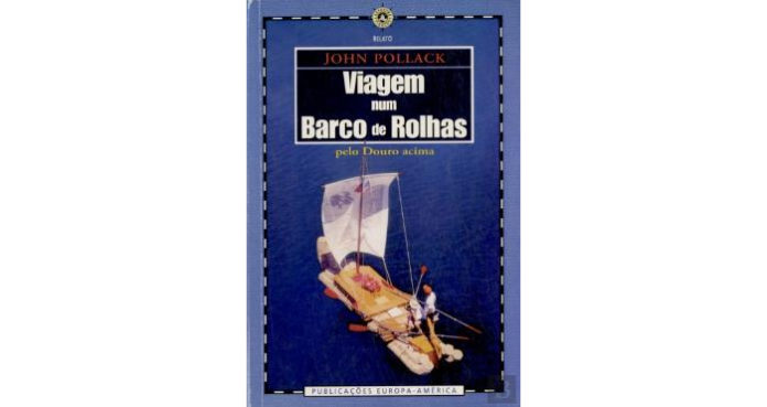 Viagem num barco de rolhas - pelo Douro acima de John Pollack