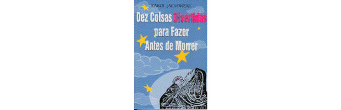 Dez Coisas Divertidas para Fazer Antes de Morrer