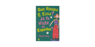 Que roupa é essa? Já te vistes ao espelho?