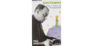 Saint-Exupéry: Vida e morte do Principezinho