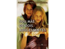 Sou mãe de dois adolescentes