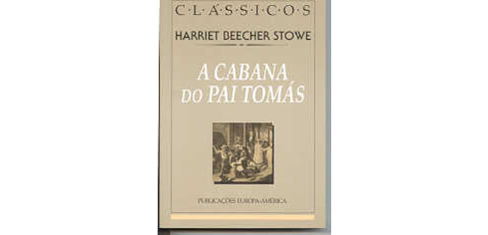 A cabana do pai Tomás de Harriete Beecher Stowe