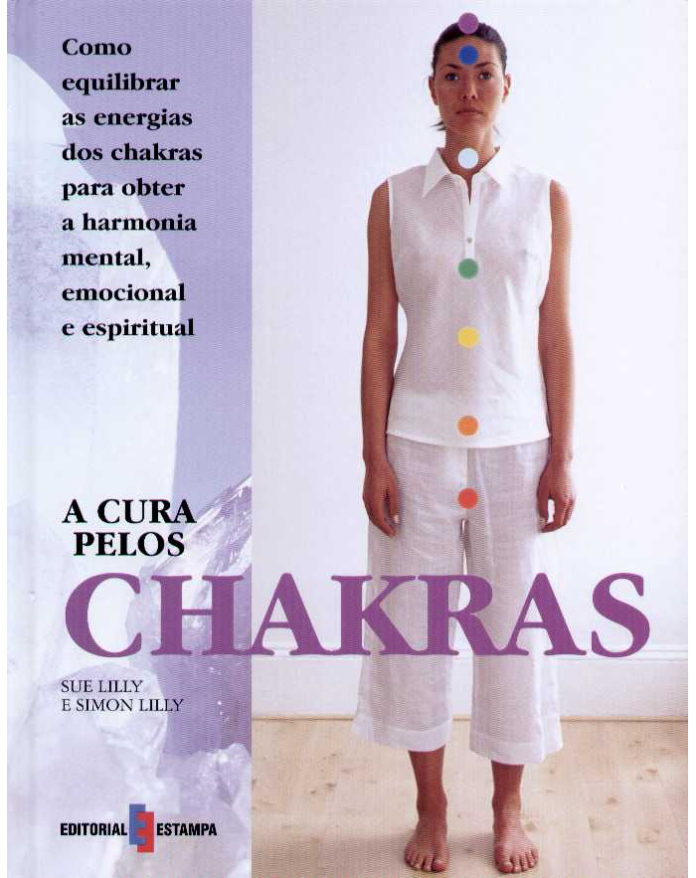 A cura pelos chakras de Simon Lilly, Sue Lilly