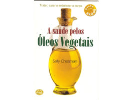 A saúde pelos óleos vegetais de Sally Chesman