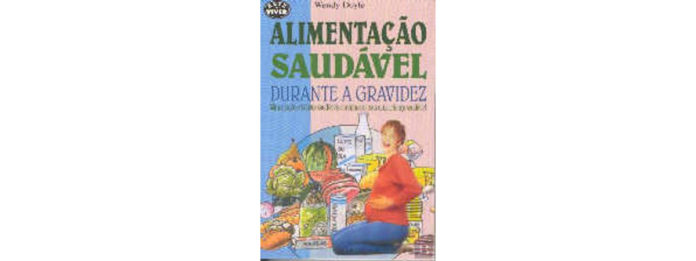 Alimentação saudável durante a gravidez de Wendy Doyle